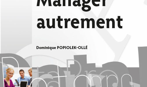 Parution livre management Dominique POPIOLEK-OLLÉ Manager autrement