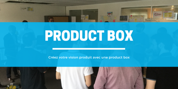Product box : Construire sa vision produit