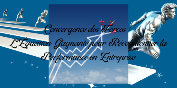 convergence des forces et performance