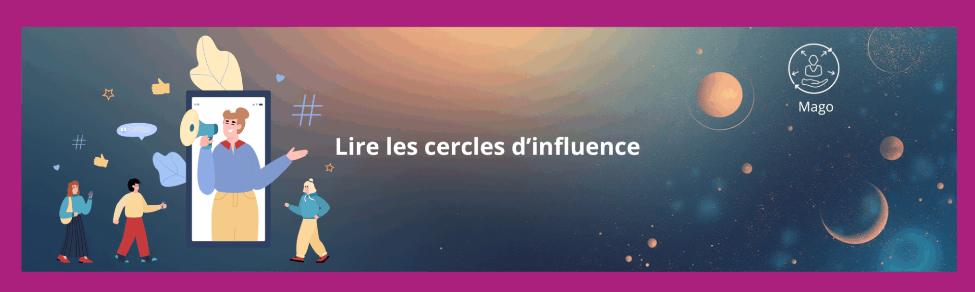 Lire les cercles d'influence sans s'y brûler