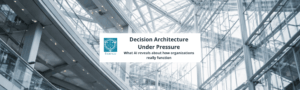 Decision architecture under pressure