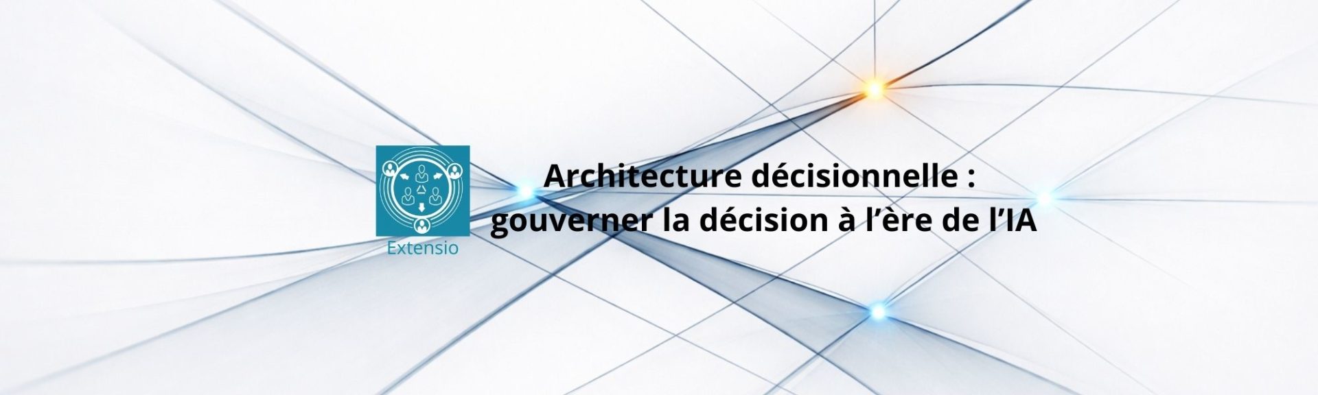 Architecture décisionnelle structurer la décision à l'ère de l'IA; gouvernance de la décision